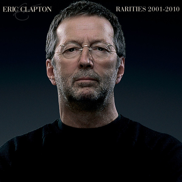 Eric Clapton - Rarities 2001 - 2010 (2023)