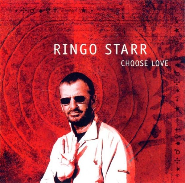 Ringo Starr - 2005 - Choose Love